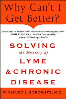 BOOK REVIEW: “Why Can’t I get Better? Solving the Mystery of Lyme and Chronic Disease”
