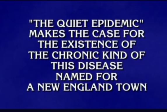 “Lyme disease” scores as Jeopardy question
