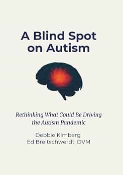 Book cover of A Blind Spot on Autism by Debbie Kimberg and Ed Breitschwerdt, DVM