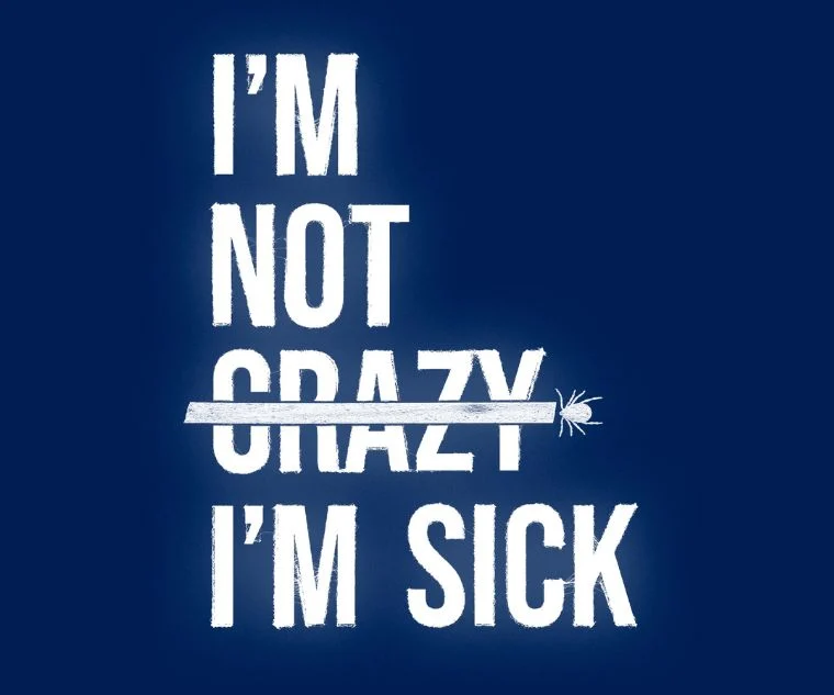 Poster for the Lyme disease documentary I'm Not Crazy, I'm Sick
